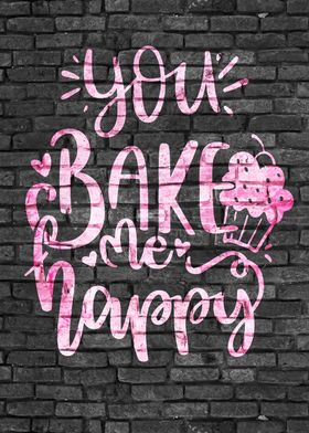 You bake me happy Graffiti