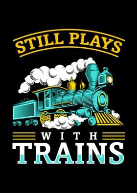 Still Plays With Trains