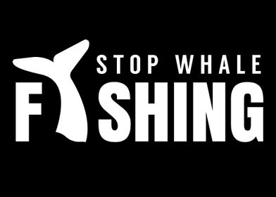 Stop whale fishing