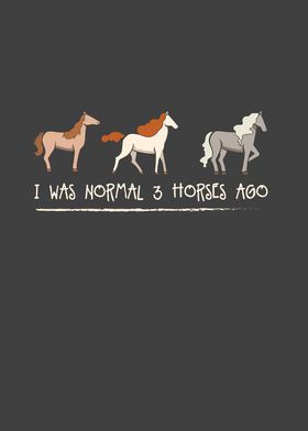 I Was Normal Three Horses