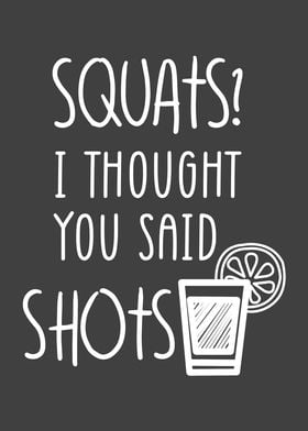 Squats I thought You Said