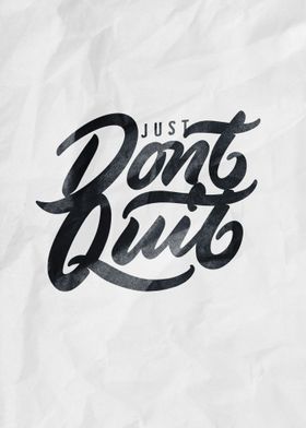 Just Dont Quit Quote