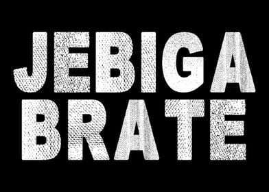 Jebiga Brate Serbian