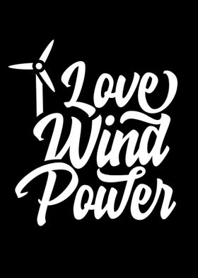 I love Wind Power