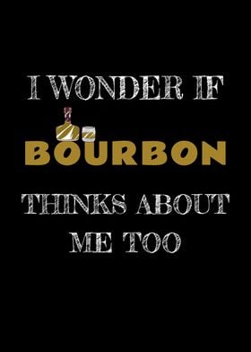 Bourbon Thinks About Me