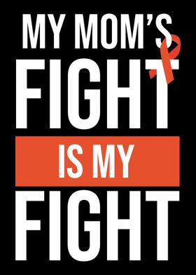 My Moms Fight Is My Fight