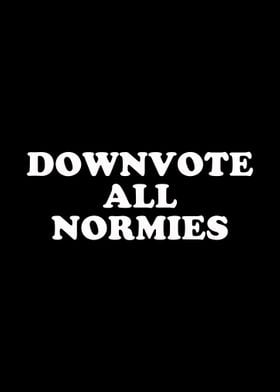 Downvote All Normies