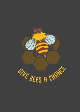 Give Bees A Chance Cute