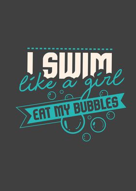 I Swim Like A Girl Swimmer