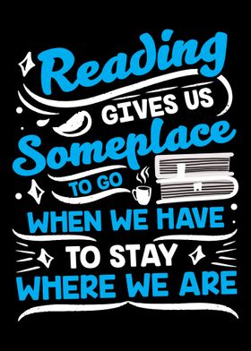 Reading Gives Us Someplace