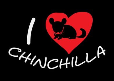 I Love Chinchilla Rodent