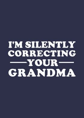 Correcting Your Grandma