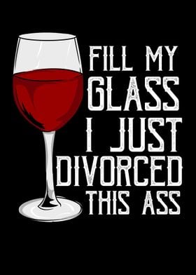 Fill My Glass I Divorced