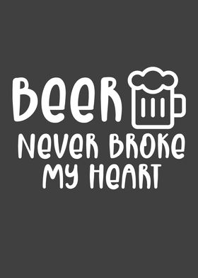 Beer Never Broke My Heart