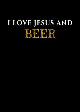 I Love Jesus And Beer