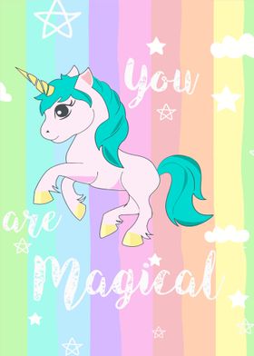 Unicorn you are magical