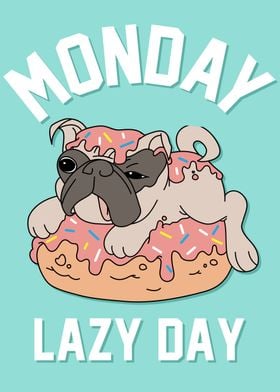 Monday Lazy Day Dog lover