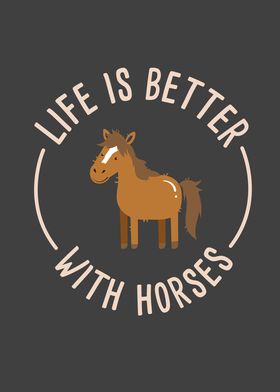 Life Is Better With Horses