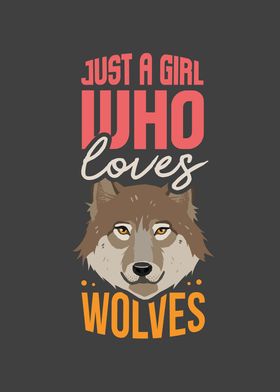 Just A Girl Loves Wolves