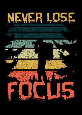 Never Lose Focus Camping