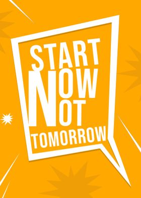 Start Now Not Tomorrow