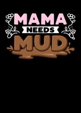 Mama Needs Mud