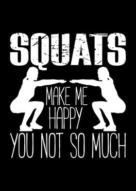 Squats Make Me Happy Squat