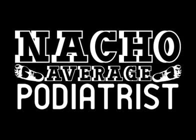 Nacho Average Podiatrist