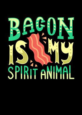 Bacon is my Spirit animal