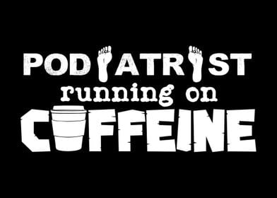 Podiatrist Coffee Saying