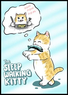 The Sleep Walking Kitty