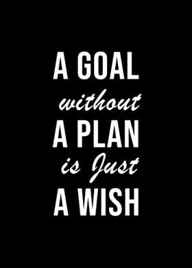 A GOAL WITHOUT A PLAN 