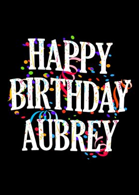 ‘Happy Birthday Aubrey’ Poster by royalsigns | Displate