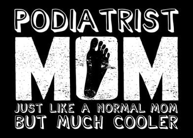 Podiatrist Mom Joke