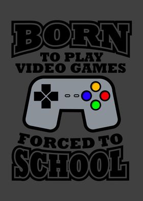 Born To Play Video Games