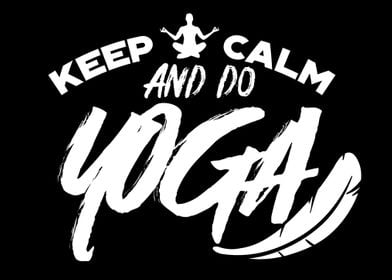 Keep calm and do Yoga