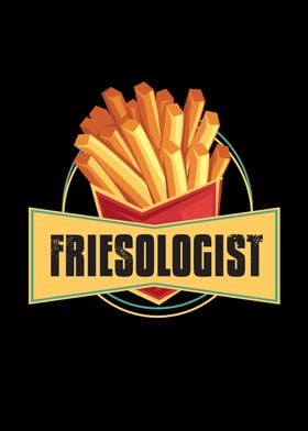 Friesologist French Fries