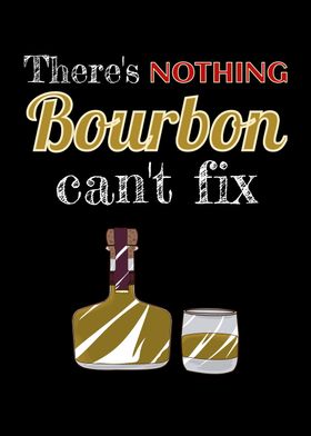 Nothing Bourbon Cant Fix