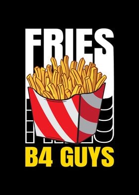 Fries B4 Guys French Fries