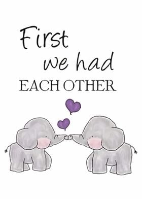 First We Had Each Other 