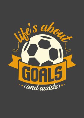 Lifes About Goals Soccer