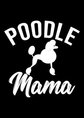 Poodle Mama Poodle Dog Pup