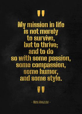 My Mission In Life Is Not Merely To Survive But To Thrive, Maya Angelou  Quote, Inspirational Quote Poster Vintage Metal Sign Tin Sign 12 x 8 Inches