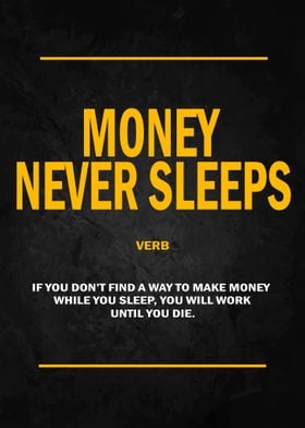 Money never sleep