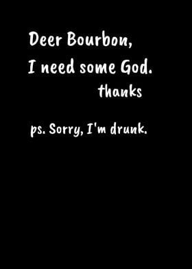 Dear Bourbon Need some God