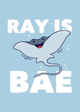 Ray Is Bae