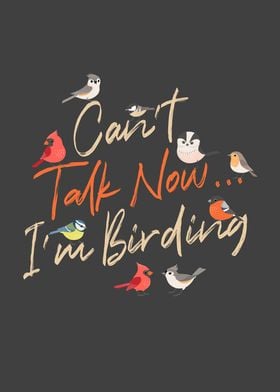 Cant Talk Now Im Birding