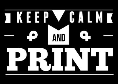 Keep calm and print