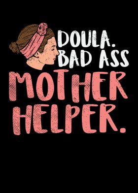 Doula Badass Mother Helper