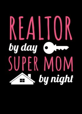 Realtor By Day Super Mom